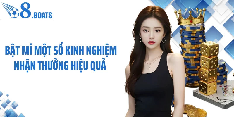 Bật mí một số kinh nghiệm nhận thưởng hiệu quả