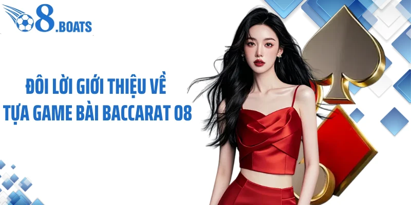 Đôi lời giới thiệu về tựa game bài baccarat O8
