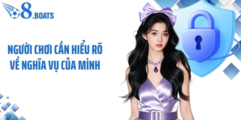 Người chơi cần hiểu rõ về nghĩa vụ của mình