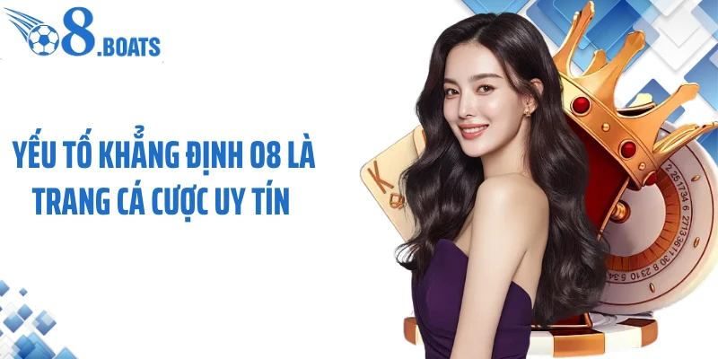 Yếu tố khẳng định O8 là trang cá cược uy tín